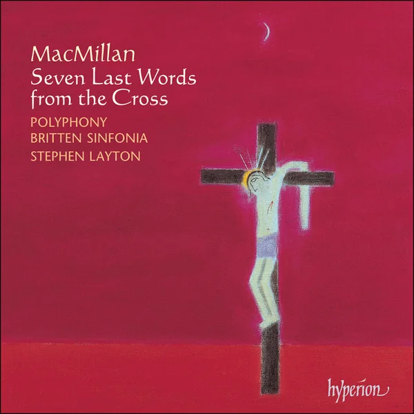 Naslovnica albuma: MacMillan - Seven Last Words from the Cross