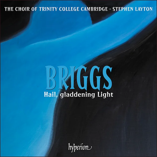Album cover: Briggs: Hail, gladdening Light & other works
